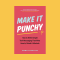 کتاب Make It Punchy: چگونه یک پیام برند خوب برای نرم افزارمان بسازیم؟
